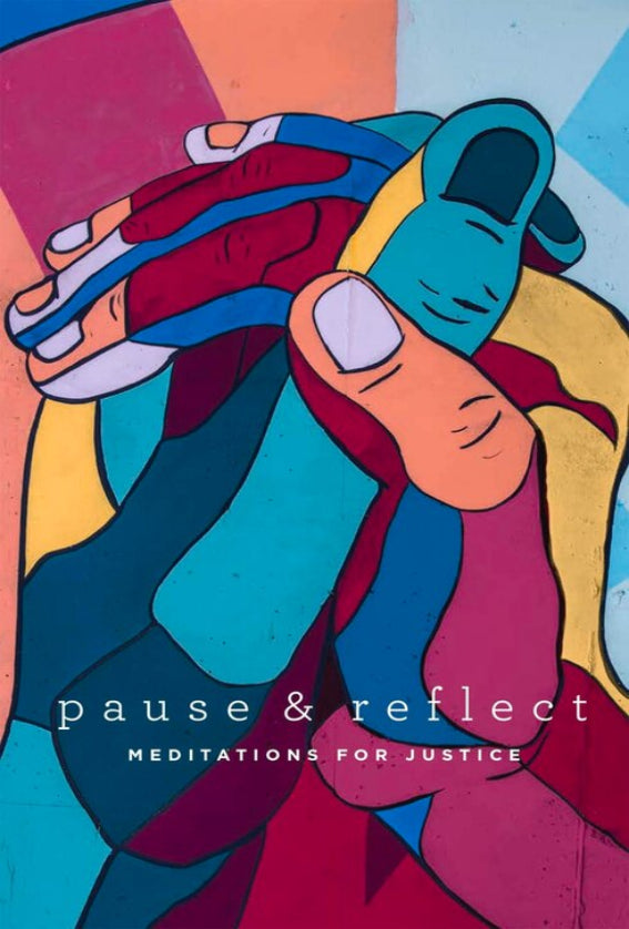 Pause And Reflect: Meditations For Justice