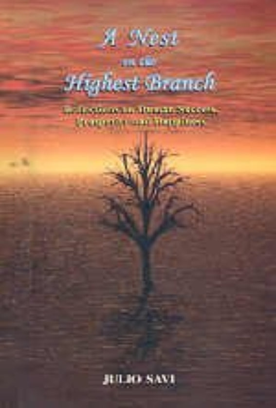 A Nest on the Highest Branch: Reflections on Human Success, Prosperity and Happiness