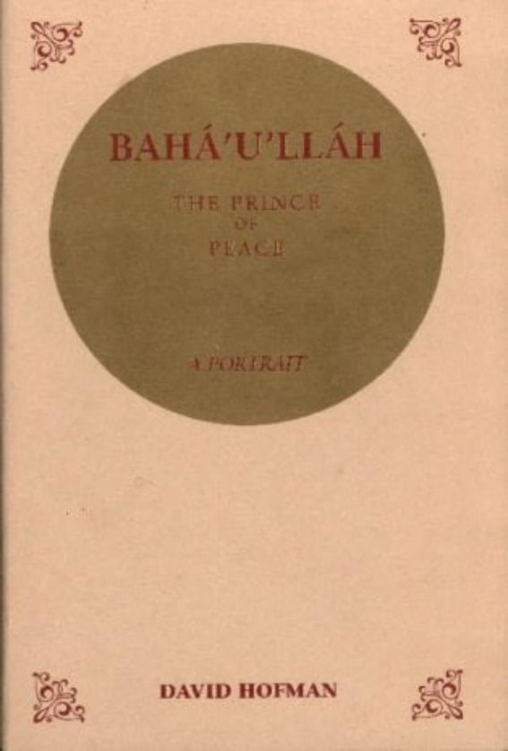 Bahá’u’lláh - The Prince of Peace: A Portrait (Copy)