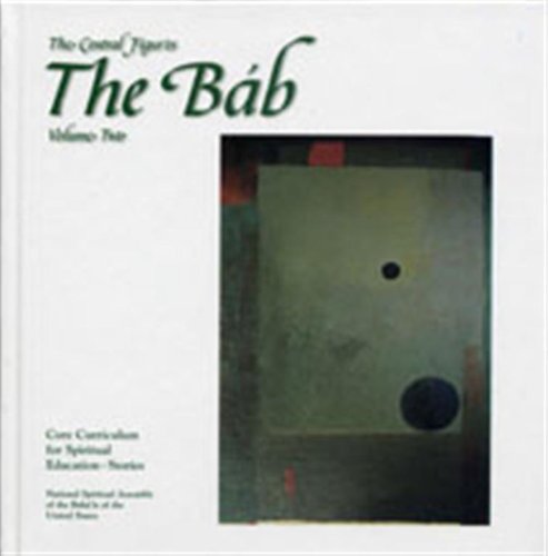 The Central Figures: The Báb , Volume 2