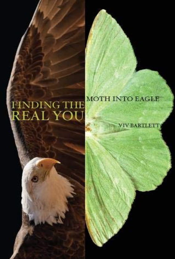 Finding the Real You: Moth into Eagle
