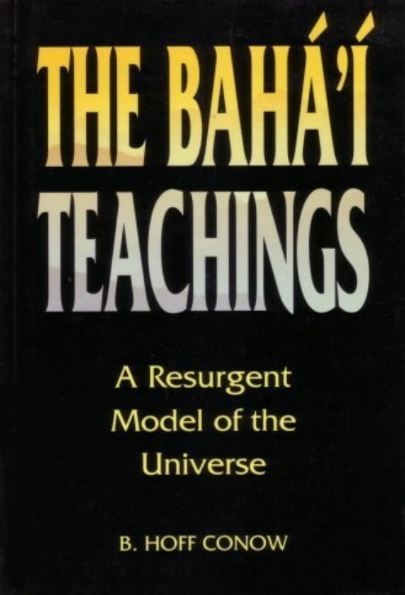 Bahá’í Teachings: A Resurgent Model of the Universe