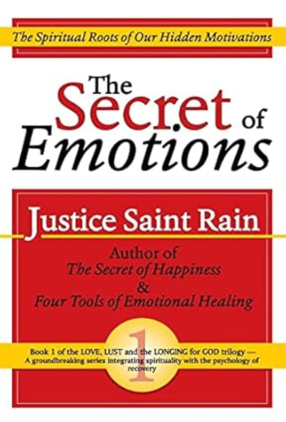 The Secret of Emotions: The Spiritual Roots of Our Hidden Motivations