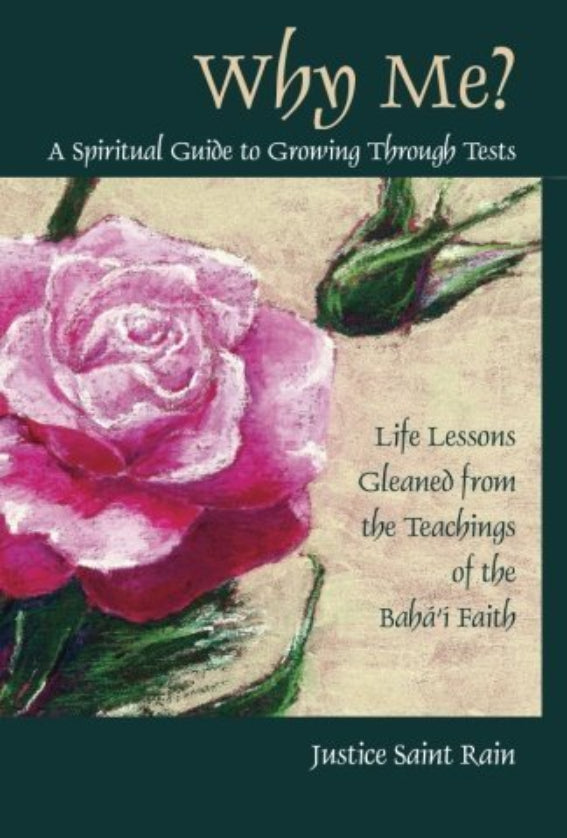 Why Me? A Spiritual Guide to Growing Through Tests by Justice Saint Rain
