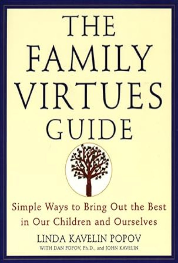 The Family Virtues Guide: Simple Ways to Bring Out the Best in Our Chidren and Ourselves