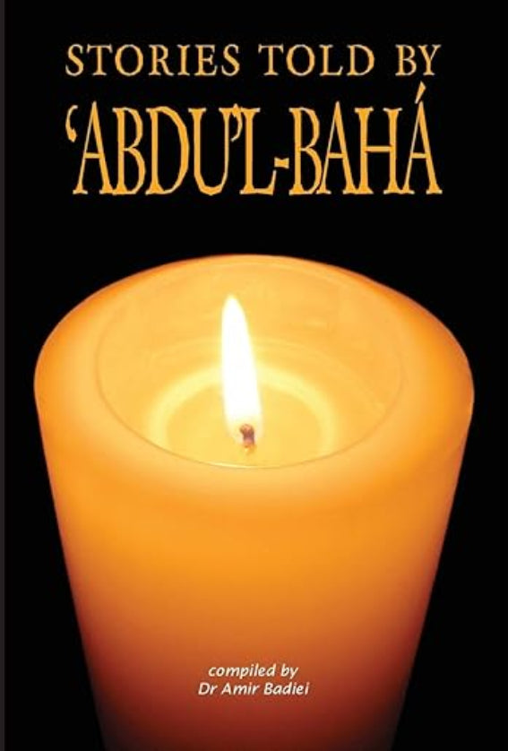 Stories Told by `Abdu’l-Bahá