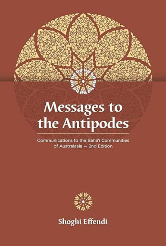 Messages to the Antipodes: Communications to the Bahá’í Communities of Australasia