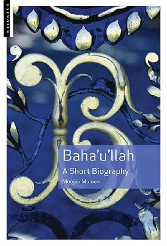 Bahá’u’lláh: A Short Biography