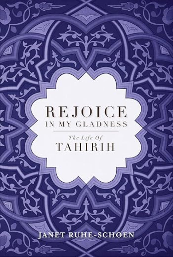 Rejoice in My Gladness: The Life of Tahirih