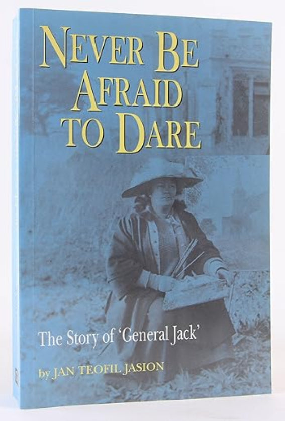 Never Be Afraid to Dare: The Story of "General Jack"