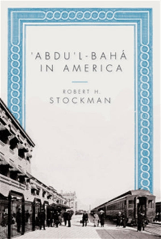 `Abdu’l-Bahá in America