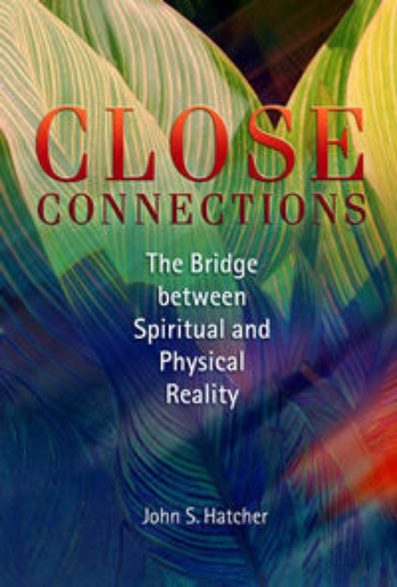 Close Connections: The Bridge between Spiritual and Physical Reality