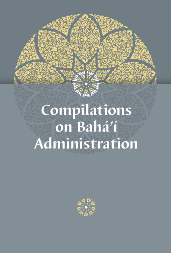 Compilations on Bahá'í Administration