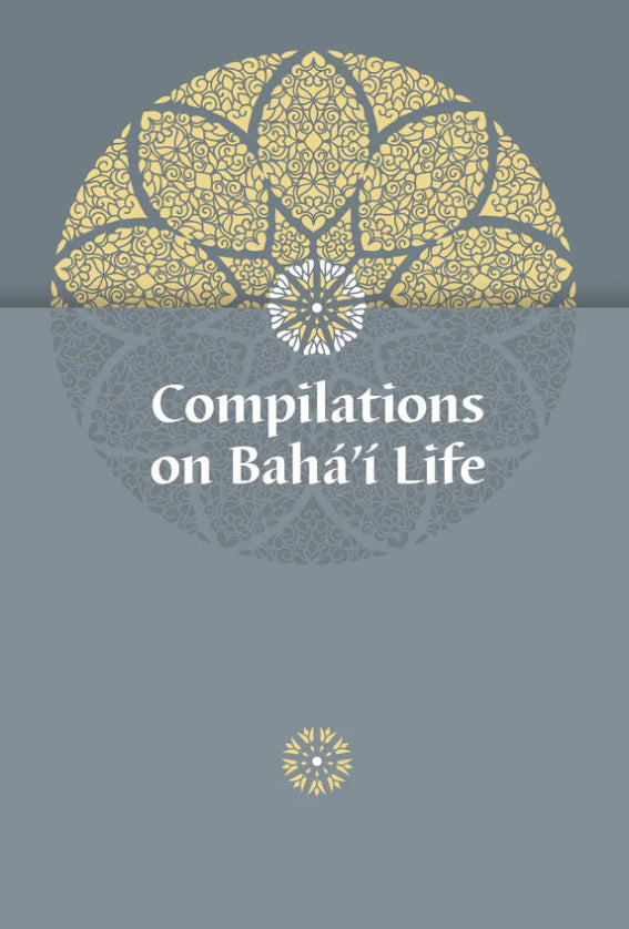 Compilations on Bahá’í Life