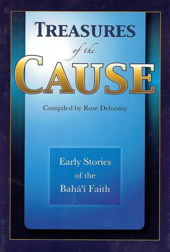 Treasures of the Cause: Early Stories of the Bahá'í Faith