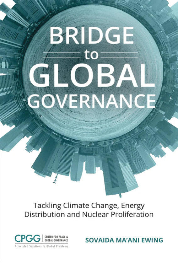 Bridge to Global Governance Tackling Climate Change, Energy Distribution, and Nuclear Proliferation