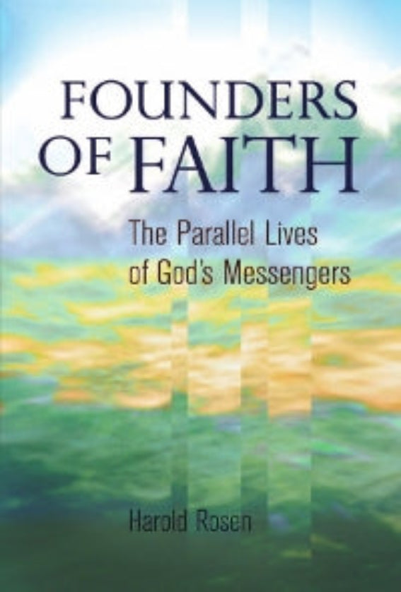 Founders of Faith: The Parallel Lives of God's Messengers