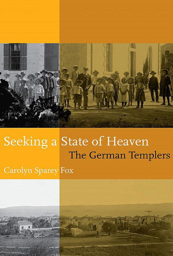 Seeking a State of Heaven - The German Templers
