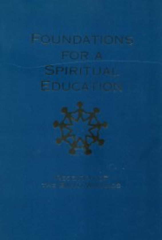 Foundations for Spiritual Education: Research of the Bahá’í Writings