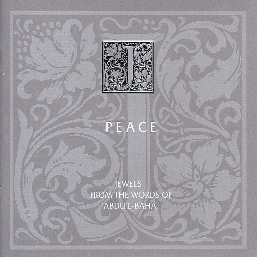 Peace: Jewels from the Words of `Abdu’l-Bahá