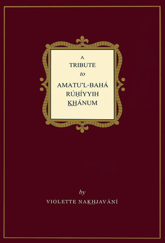 Tribute to Amatu’l-Bahá Rúḥíyyih Khánum