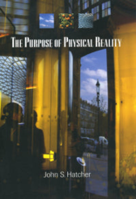 The Purpose of Physical Reality