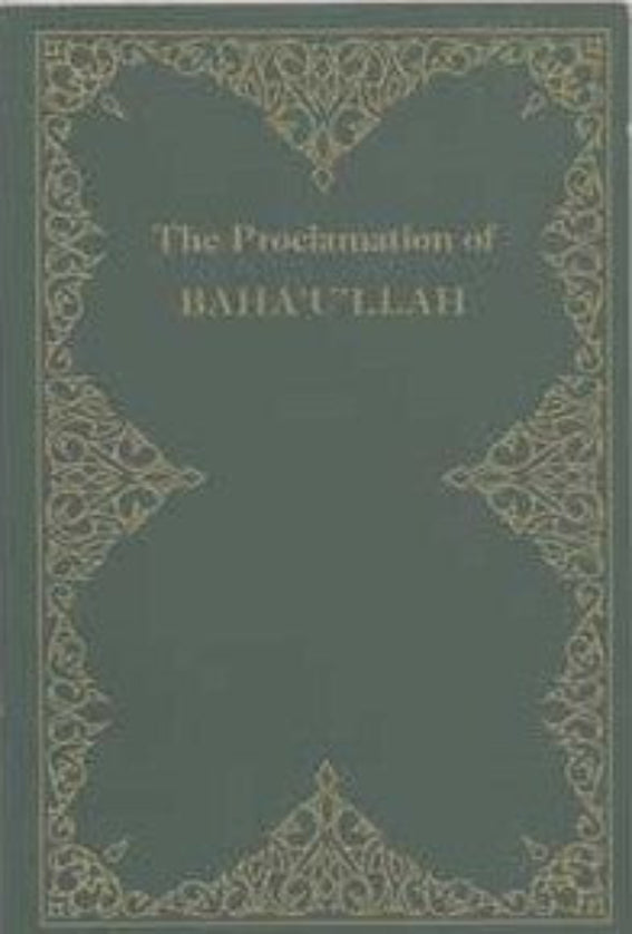 Proclamation of Baha'u'llah: To the Kings and Leaders of the World