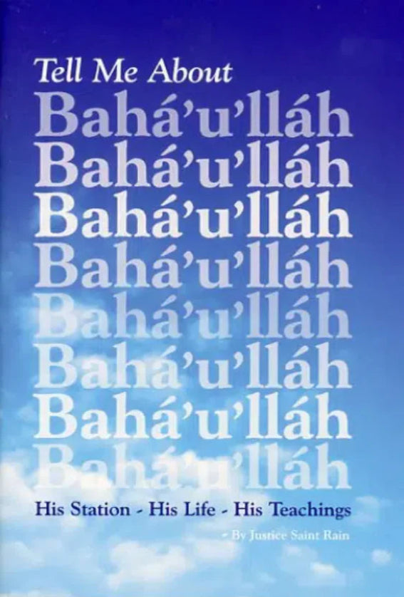 Tell Me About Bahá’u’lláh