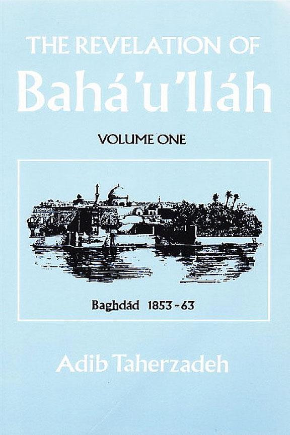 Revelation of Bahá’u’lláh, Vol. 1 - Baghdád, 1853 - 1863