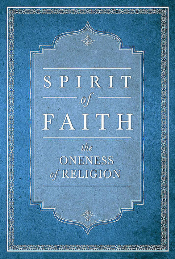 Spirit of Faith: The Oneness of Religion