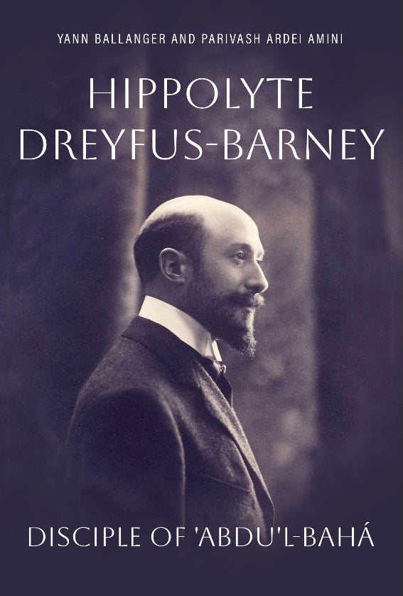 Hippolyte Dreyfus-Barney: Disciple of 'Abdu'l-Baha