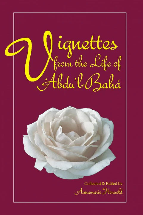 Vignettes from the Life of 'Abdu'l-Bahá