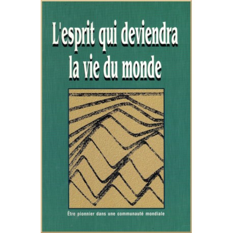 l'esprit qui deviendra la vie du monde