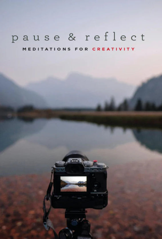 Pause & Reflect: Meditations for Creativity