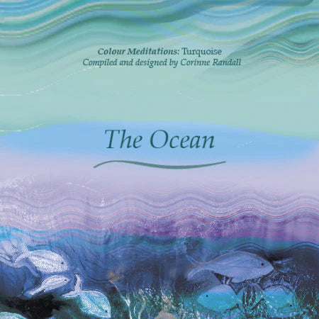 Colour Meditations: Turquoise, The Ocean