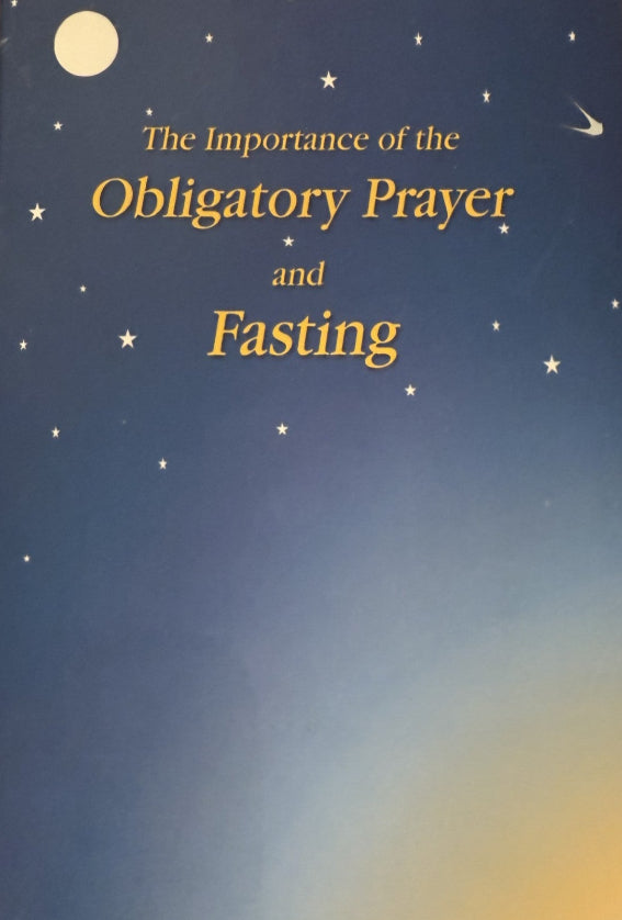 The Importance of Obligatory Prayer and Fasting
