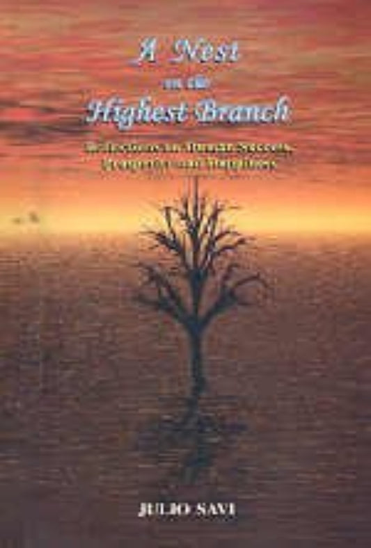 A Nest on the Highest Branch: Reflections on Human Success, Prosperity and Happiness