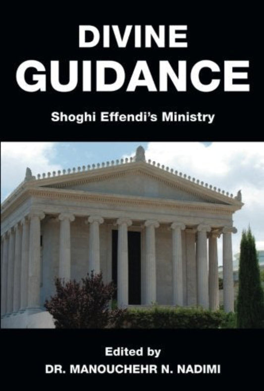 Divine Guidance: Shoghi Effendi's Ministry