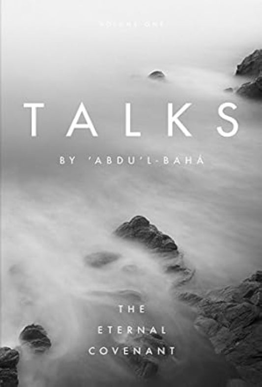 Talks by `Abdu’l-Bahá: The Eternal Covenant