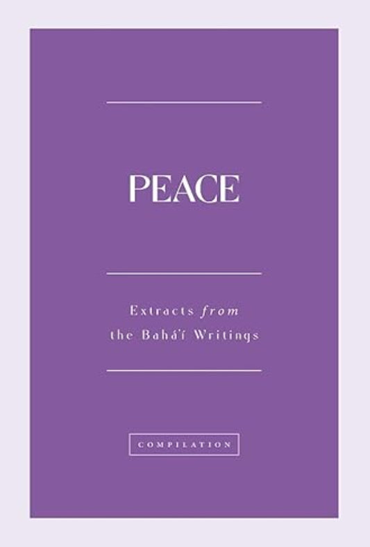 Peace: Extracts from the Writings