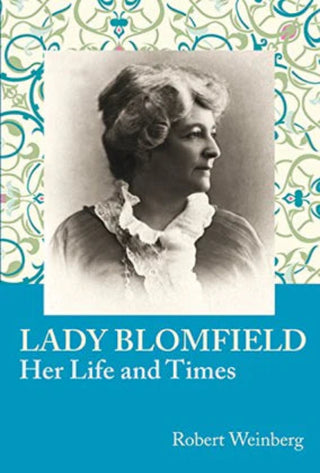 Lady Blomfield: Her Life and Times