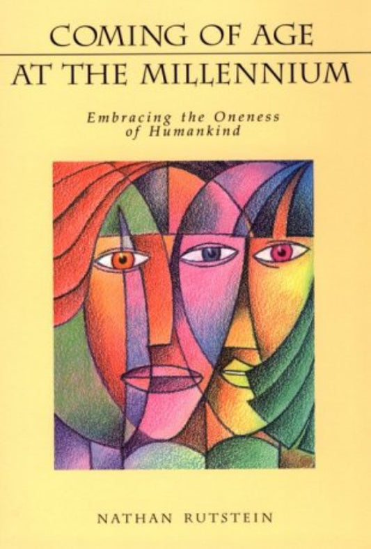 Coming of Age at the Millenium: Embracing the Oneness of Humankind