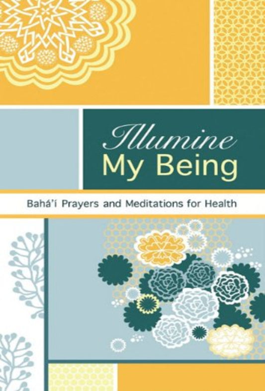 Illumine My Being: Prayers and Meditations For Health