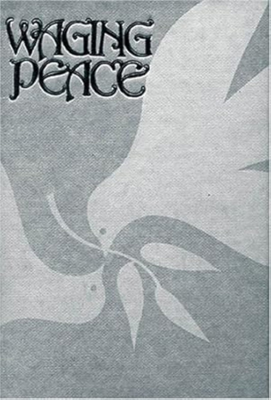 Waging Peace: Selections from the Bahá’í Writings on Universal Peace