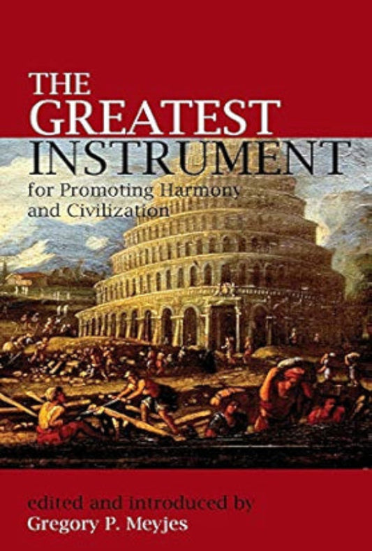 The Greatest Instrument For Promoting Harmony And Civilization