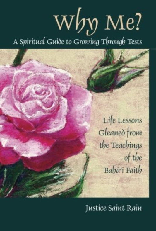 Why Me? A Spiritual Guide to Growing Through Tests by Justice Saint Rain