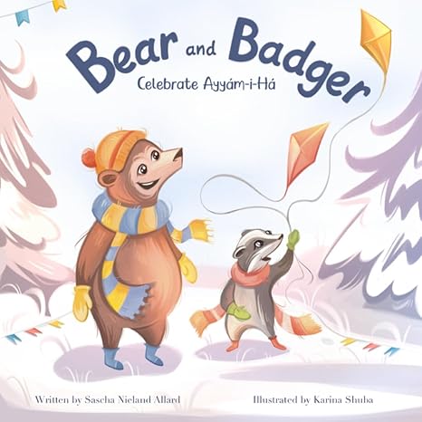 Bear and Badger Celebrate Ayyám-i-Ha