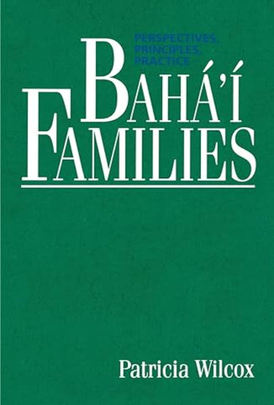 Bahá’ís  Families Perspectives, Principles, Practice