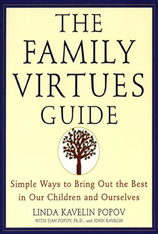 The Family Virtues Guide: Simple Ways to Bring Out the Best in Our Children and Ourselves