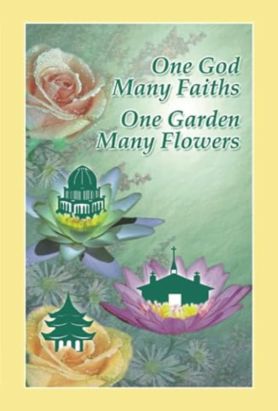 One God, Many Faiths; One Garden, Many Flowers
